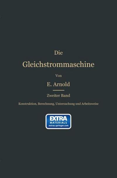 Konstruktion, Berechnung, Untersuchung und Arbeitsweise der Gleichstrommaschine