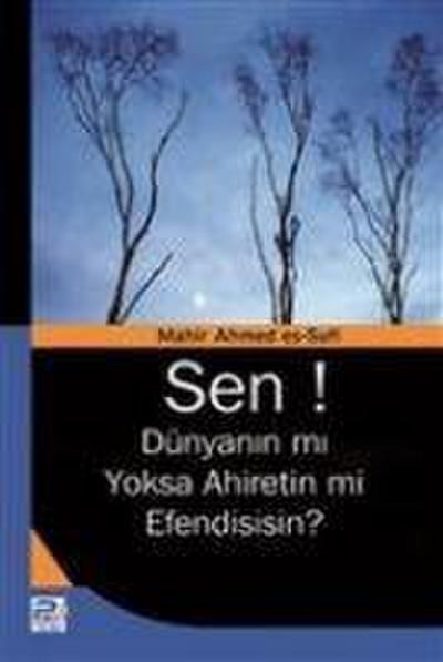 Sen Dünyanin mi Yoksa Ahiretin mi Efendisisin