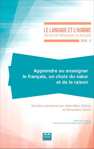 Apprendre ou enseigner le francais, un choix du coeur et de la raison