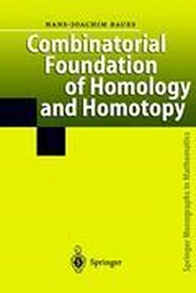 Combinatorial Foundation of Homology and Homotopy