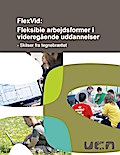 FlexVid: Fleksible arbejdsformer i videregående uddannelser