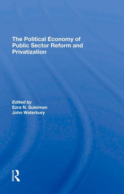 The Political Economy Of Public Sector Reform And Privatization