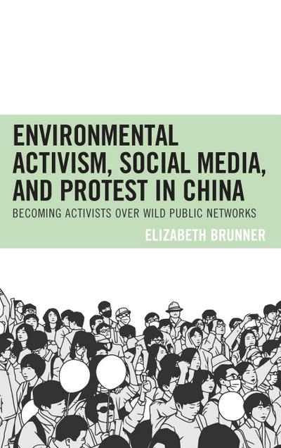 Environmental Activism, Social Media, and Protest in China