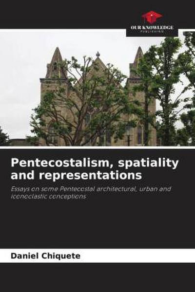 Pentecostalism, spatiality and representations
