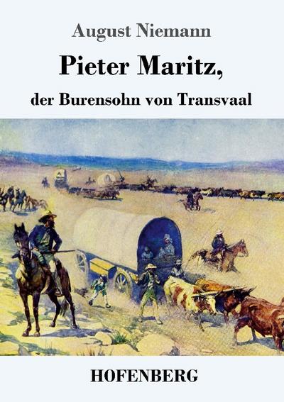 Pieter Maritz, der Burensohn von Transvaal