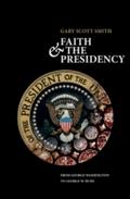 Faith and the Presidency From George Washington to
