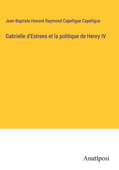 Gabrielle d’Estrees et la politique de Henry IV