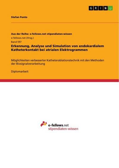 Erkennung, Analyse und Simulation von endokardialem Katheterkontakt bei atrialen Elektrogrammen - Stefan Ponto