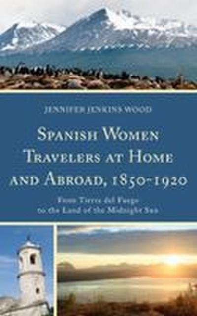 Spanish Women Travelers at Home and Abroad, 1850-1920