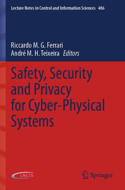 Safety, Security and Privacy for Cyber-Physical Systems