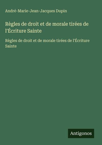 Règles de droit et de morale tirées de l’Écriture Sainte