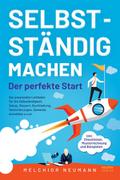 Selbstständig machen - Der perfekte Start