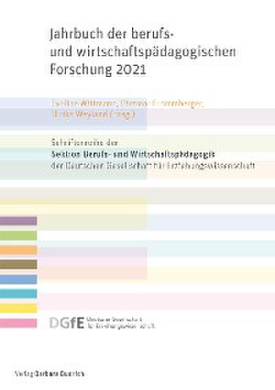 Jahrbuch der berufs- und wirtschaftspädagogischen Forschung 2021