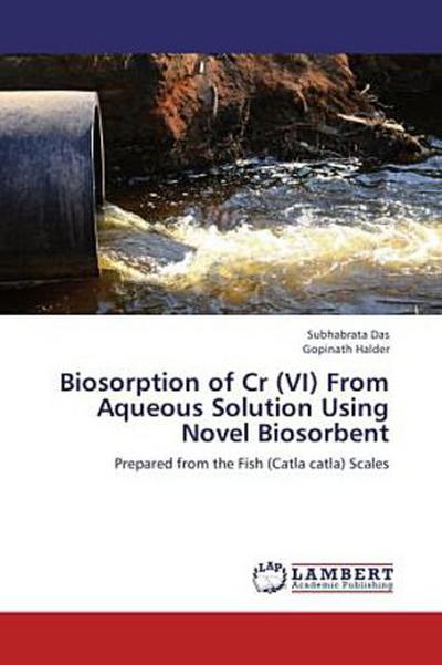 Biosorption of Cr (VI) From Aqueous Solution Using Novel Biosorbent