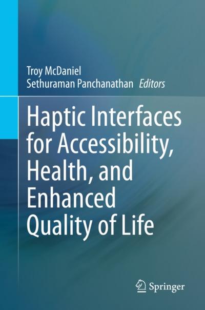 Haptic Interfaces for Accessibility, Health, and Enhanced Quality of Life