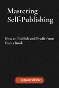 Mastering Self-Publishing