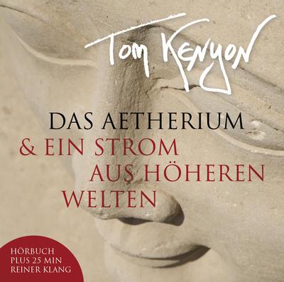 Das Aetherium & Ein Strom aus höheren Welten. CD