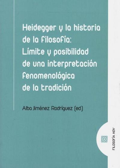 Heidegger y la historia de la filosofía : límite y posibilidad de una interpretación fenomenológica de la tradición