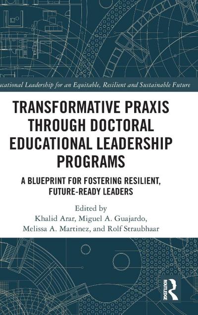 Transformative Praxis through Doctoral Educational Leadership Programs