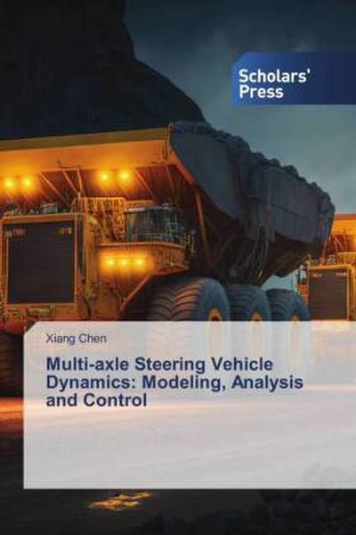 Multi-axle Steering Vehicle Dynamics: Modeling, Analysis and Control