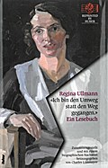 "Ich bin den Umweg statt den Weg gegangen." Ein Lesebuch