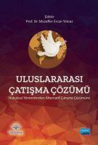 Uluslararasi Catisma Cözümü ;- Hukuksal Yöntemlerden Alternatif Catisma Cözümüne