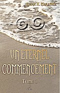 Un éternel commencement, tome 1
