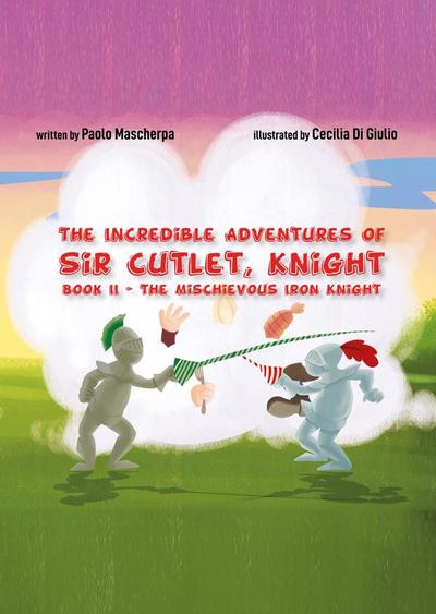 The Incredible Adventures of Sir Cutlet, Knight