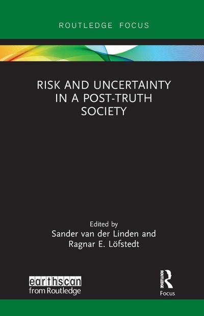Risk and Uncertainty in a Post-Truth Society