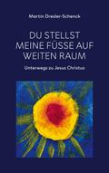 Du stellst meine Füße auf weiten Raum
