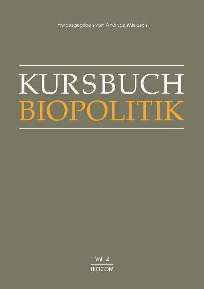 Kursbuch Biopolitik. Bd.4