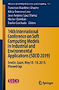 14th International Conference on Soft Computing Models in Industrial and Environmental Applications (SOCO 2019)