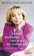 Ich habe beschlossen, dass es mir nur noch gut geht