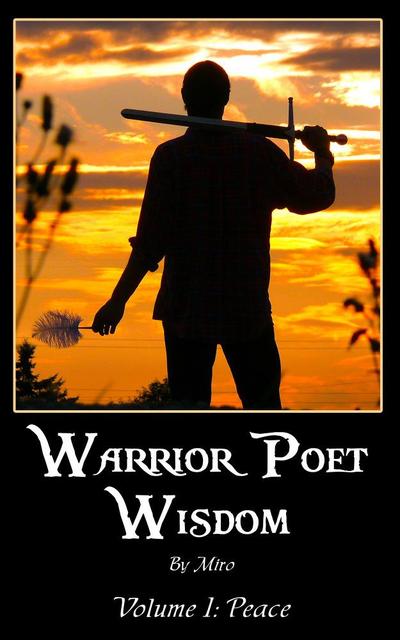 Warrior Poet Wisdom Vol. I: Peace