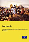 Die Klassengegensätze im Zeitalter der französischen Revolution Karl Kautsky Author