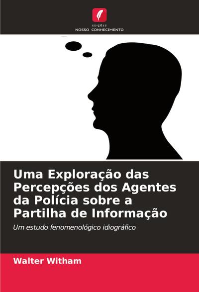 Uma Exploração das Percepções dos Agentes da Polícia sobre a Partilha de Informação