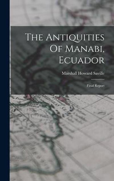 The Antiquities Of Manabi, Ecuador: Final Report