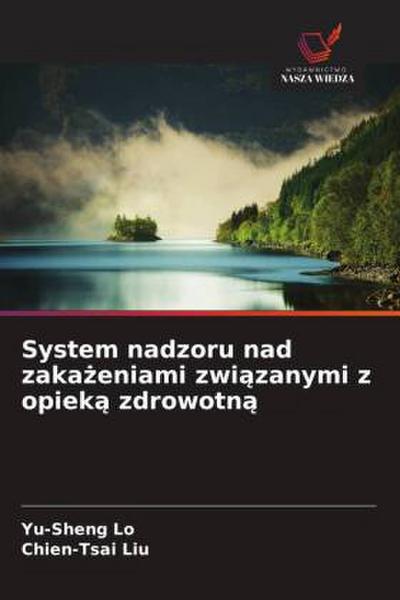 System nadzoru nad zaka¿eniami zwi¿zanymi z opiek¿ zdrowotn¿
