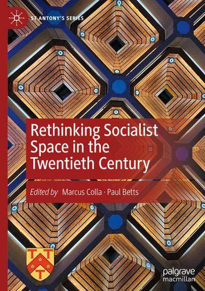 Rethinking Socialist Space in the Twentieth Century