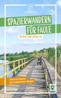 Spazierwandern für Faule rund um Berlin