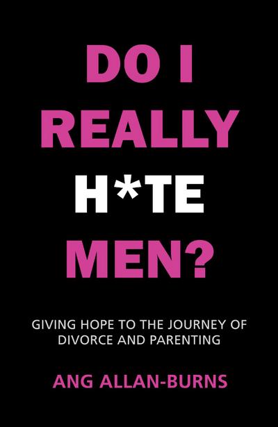 Do I Really H*te Men?