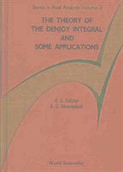The Theory of the Denjoy Integral and Some Applications