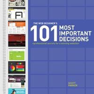 The Web Designer’s 101 Most Important Decisions