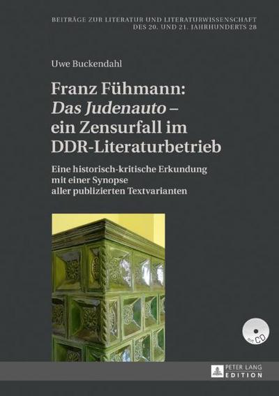 Franz Fühmann: ’Das Judenauto’ - ein Zensurfall im DDR-Literaturbetrieb