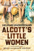 Help Me Understand Alcott’s Little Women!