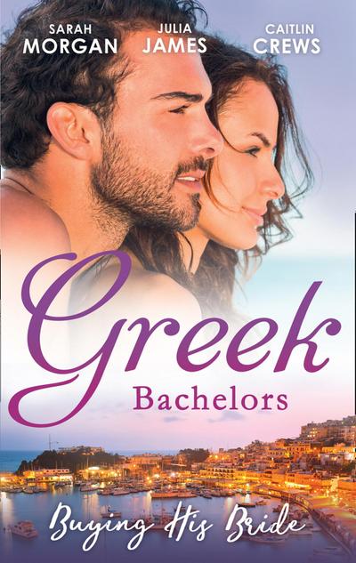 Greek Bachelors: Buying His Bride