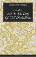 Walden, and On The Duty Of Civil Disobedience