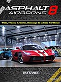 Asphalt 8 Airborne Wiki, Trucos, Armería, Descarga De La Guía No Oficial
