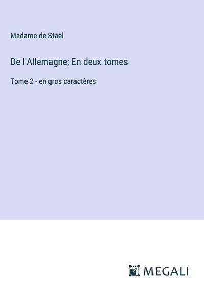 De l’Allemagne; En deux tomes