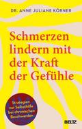 Schmerzen lindern mit der Kraft der Gefühle